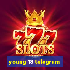 young 18 telegram